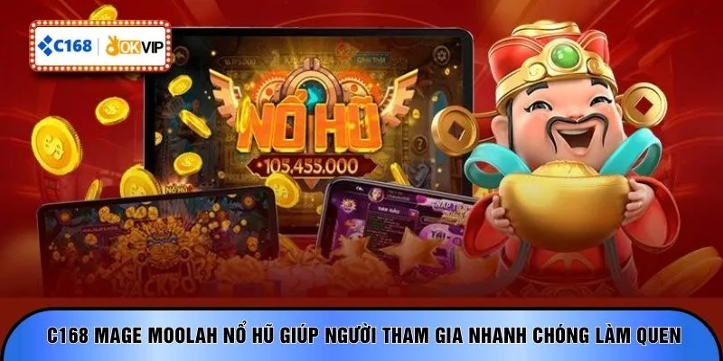 C168 Mage Moolah nổ hũ giúp người tham gia nhanh chóng làm quen