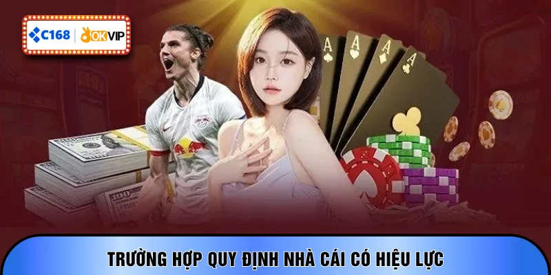 Trường hợp quy định nhà cái có hiệu lực